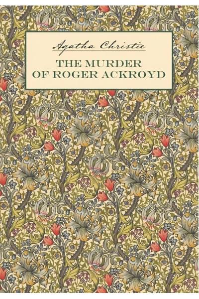 Убийство Роджера Экройда. The Murder of Roger Ackroyd. Детективы. Книги на английском языке для чтения | Кристи Агата