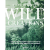 Картер Хилтон: Wild Creations. Вдохновляющие идеи и проекты по созданию дикого интерьера