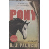 R. J. Palacio: Pony