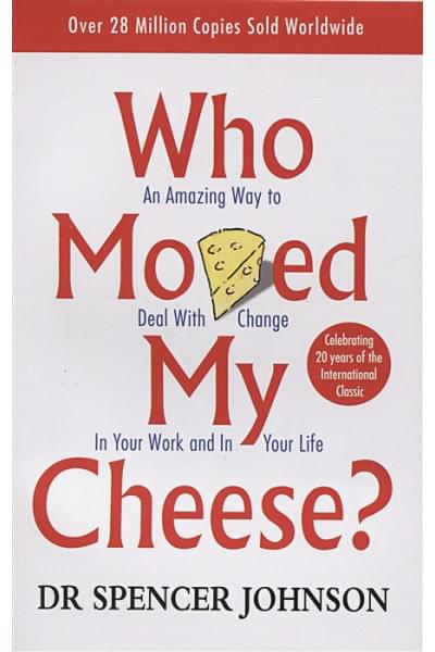 Johnson S.: Who Moved My Cheese