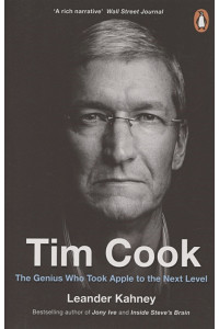 Tim Cook. The Genius Who Took Apple to the Next Level