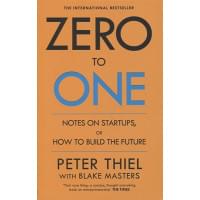 Zero to One: Notes on Start Ups, or How to Build the Future