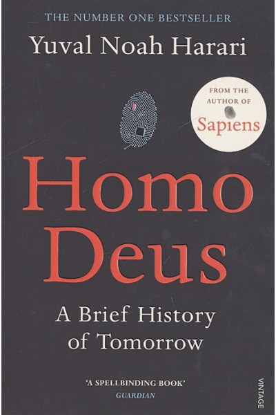 Harari Y.: Homo Deus: A Brief History of Tomorrow 