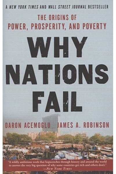 Acemoglu D., Robinson J.: Why Nations Fail. The Origins of Power, Prosperity and Poverty