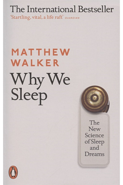 Walker M.: Why We Sleep