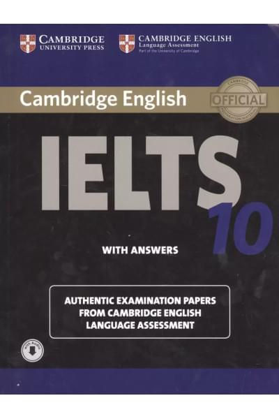 Cambridge English. IELTS 10. With answers. Authentic Examination Papers from Cambridge English Language Assessment (with audio)
