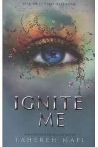 Ignite Me