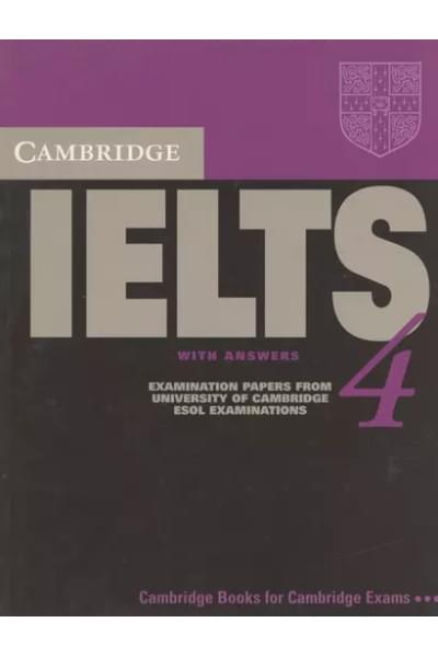 Cambridge IELTS 4. Examination papers from the University of Cambridge ESOL Examinations: English for Speakers of Other Languages