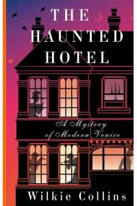 The Haunted Hotel: A Mystery of Modern Venice