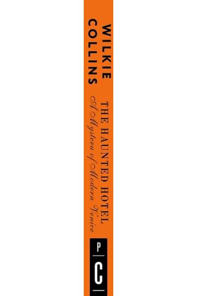 Collins Wilkie: The Haunted Hotel: A Mystery of Modern Venice