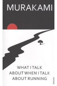 What I Talk About When I Talk About Running, Murakami, Haruki