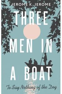 Three Men in a Boat (To say Nothing of the Dog)