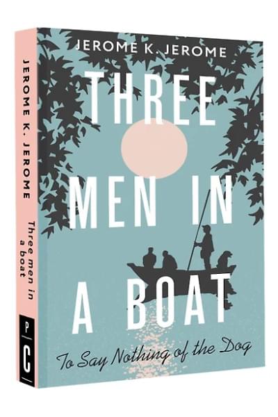 Джером Джером Клапка: Three Men in a Boat (To say Nothing of the Dog)