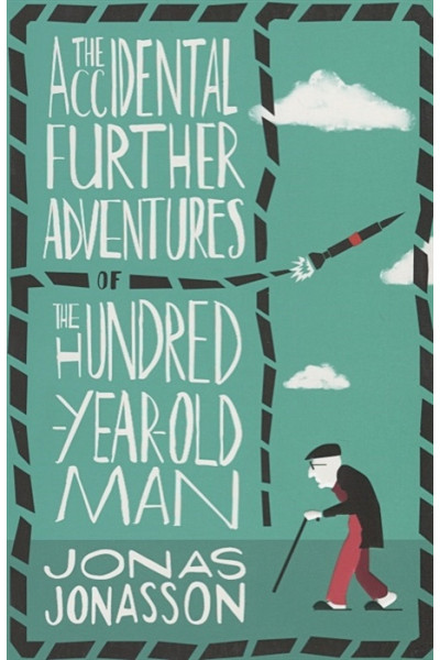 Jonasson J.: The Accidental Further Adventures of the Hundred-Year-Old Man