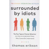 Erikson T.: Surrounded by Idiots