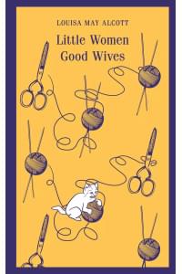 Little Women. Good Wives