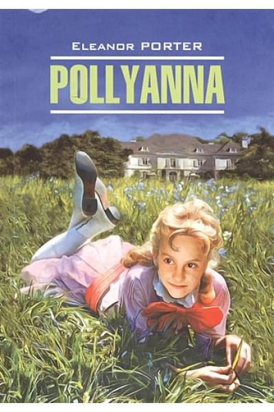 Porter E.: Pollyanna