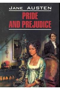 Pride and Prejudice / Гордость и предубеждение: Книга для чтения на английском языке / (мягк) (Classical Literature). Остин Дж. (Каро)