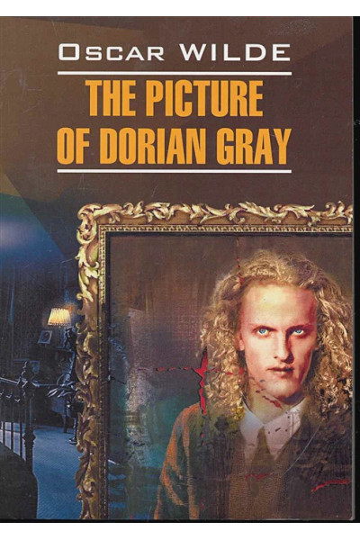 Уайльд Оскар: Портрет Дориана Грея=The Picture of Dorian Gray