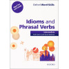 Oxford Word Skills: Idioms and Phrasal Verbs