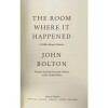 The Room Where It Happened: A White House Memoir. | Bolton John