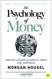 The Psychology of Money - Paperback: Timeless Lessons on Wealth, Greed, and Happiness | Morgan Hayley