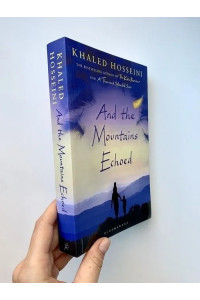 Khaled Hosseini. And the Mountains Echoed. Халед Хоссейни. И эхо летит по горам | Hosseini Khaled